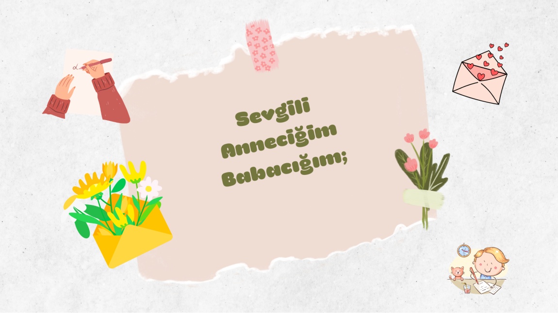 Çocuklarınızdan Mektup Var!