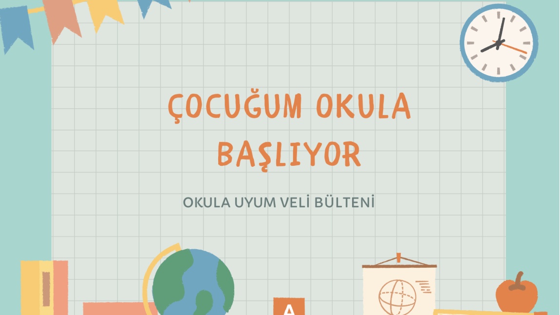 OKULA UYUM VELİ BÜLTENİ